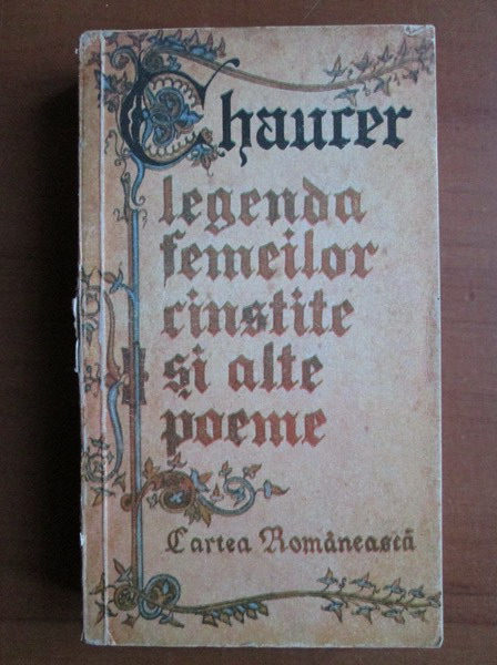 Anticariat: Geoffrey Chaucer - Legenda femeilor cinstite si alte poeme