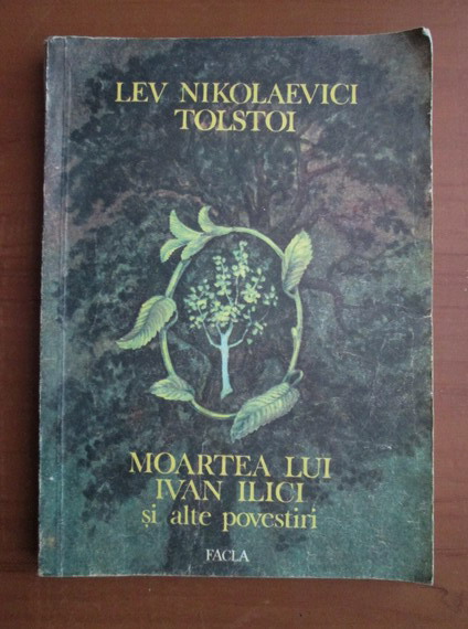 Anticariat: Lev Tolstoi - Moartea lui Ivan Ilici si alte povestiri