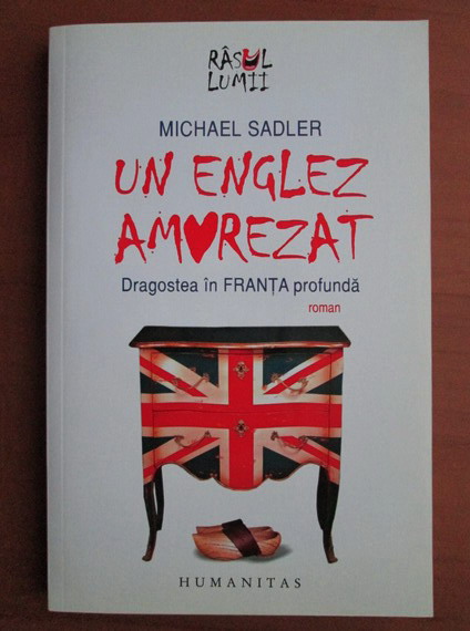 Anticariat: Michael Sadler - Un englez amorezat