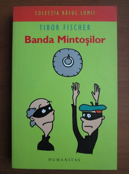 Anticariat: Tibor Fischer - Banda mintosilor
