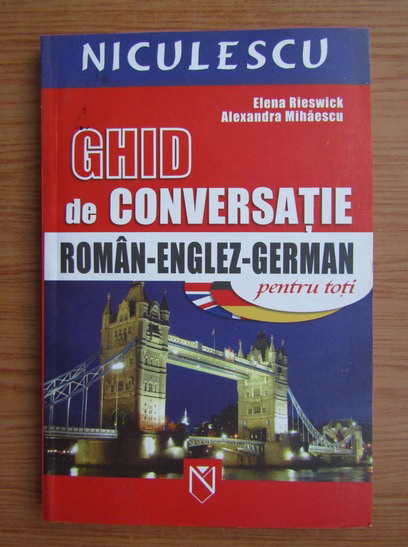 Anticariat: Elena Rieswick - Ghid de conversatie roman-englez-german