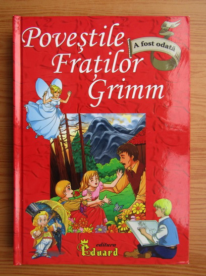 Anticariat: Fratii Grimm - Povestile fratilor Grimm