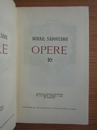 Mihail Sadoveanu - Opere (volumul 16)