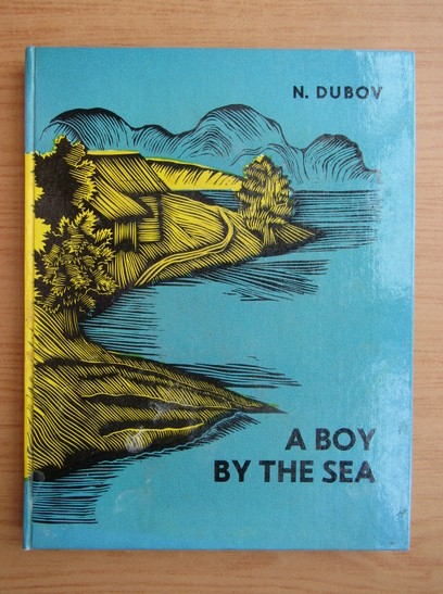 Anticariat: Nikolai Dubov - A Boy by the Sea
