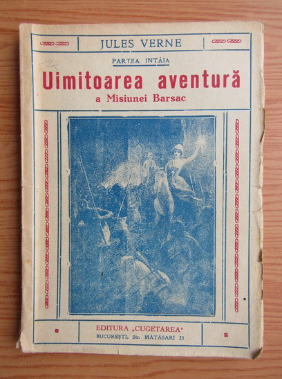 Anticariat: Jules Verne - Uimitoarea aventura a Misiunei Barsac (volumul 1, aproximativ 1930)