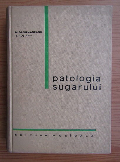 Anticariat: M. Geormaneanu - Patologia sugarului