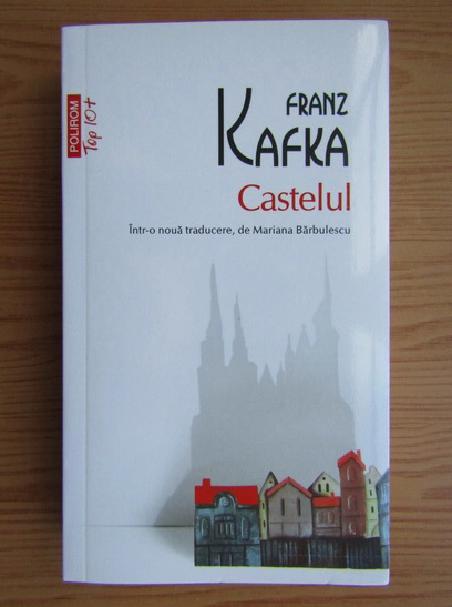 Anticariat: Franz Kafka - Castelul (Top 10+)