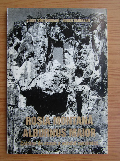 Anticariat: Aurel Sintimbrean - Rosia Montana-Alburnus Maior