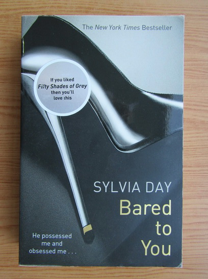 Anticariat: Sylvia Day - Bared to you