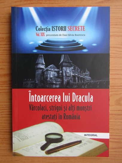 Anticariat: Dan Silviu Boerescu - Intoarcerea lui Dracula. Varcolaci, strigoi si alti monstri atestati in Romania