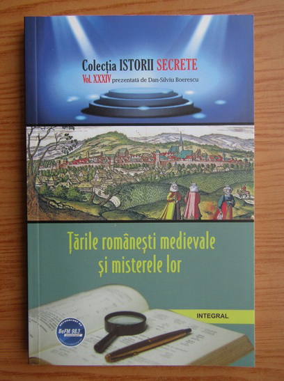 Anticariat: Dan Silviu Boerescu - Tarile romanesti medievale si misterele lor (volumul 34)
