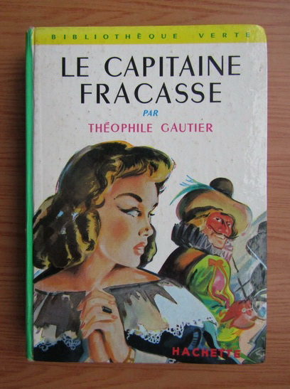 Anticariat: Theophile Gautier - Le capitaine fracasse