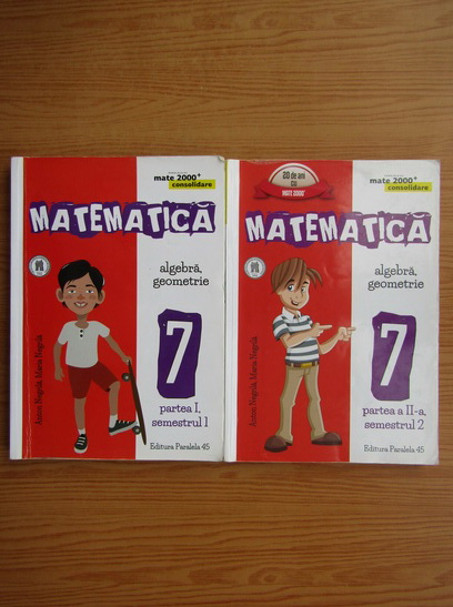 Anticariat: Anton Negrila, Maria Negrila - Matematica. Algebra, geometrie, clasa a VII-a (2 volume)