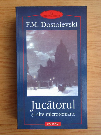 Anticariat: Dostoievski - Jucatorul si alte microromane