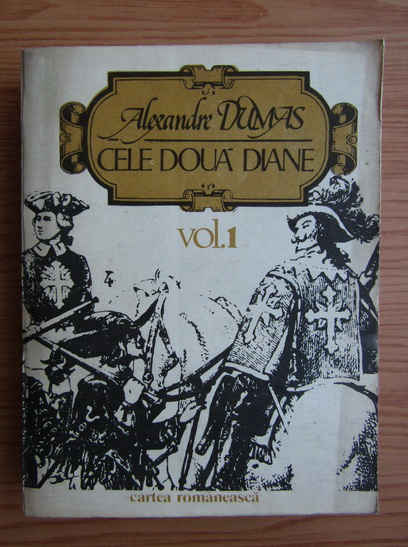 Anticariat: Alexandre Dumas - Cele doua Diane (volumul 1)