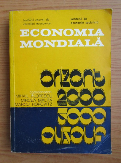 Anticariat: Mihail Florescu - Economia mondiala. Orizont 2000