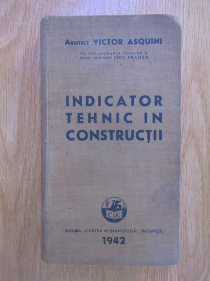 Victor Asquini Indicator Tehnic In Constructii 1942 CumpÄƒrÄƒ