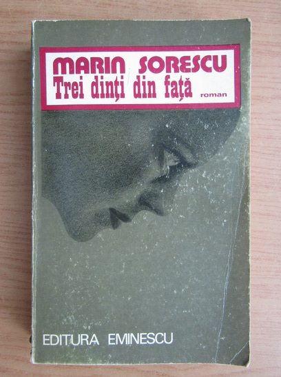 Marin Sorescu - Trei dinti din fata (cu autograful si dedicatia autorului)