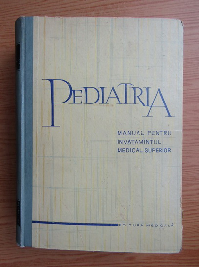 Anticariat: Alfred D. Rusescu - Pediatria. Manual pentru invatamantul medical superior