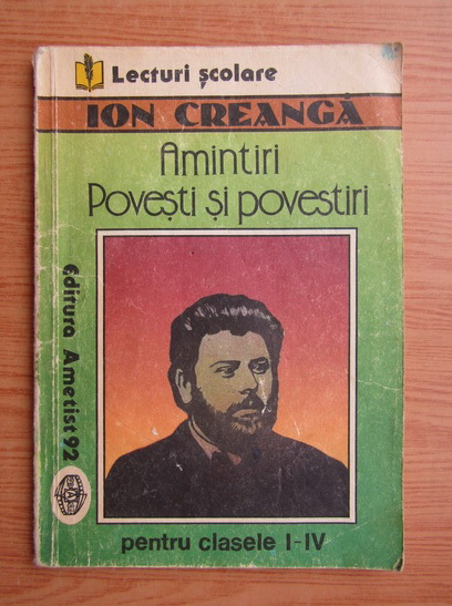 Anticariat: Ion Creanga - Amintiri. Povesti si povestiri