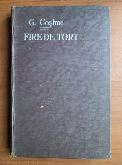 Anticariat: George Cosbuc - Fire de tort (1927)