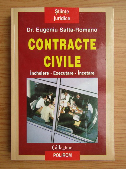 Anticariat: Eugeniu Safta Romano - Contracte civile. Incheiere. Executare. Incetare