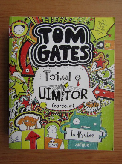 Anticariat: L. Pichon - Tom Gates. Totul e uimitor