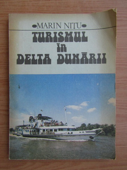 Anticariat: Marin Nitu - Turismul in Delta Dunarii