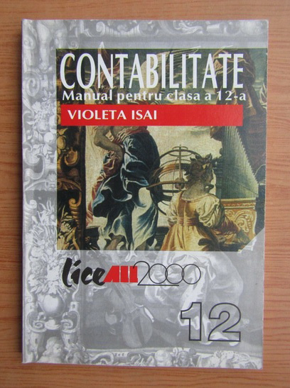 denivelările lavă Foame  Violeta Isai - Contabilitate. Manual pentru clasa a 12-a (2002) - Cumpără