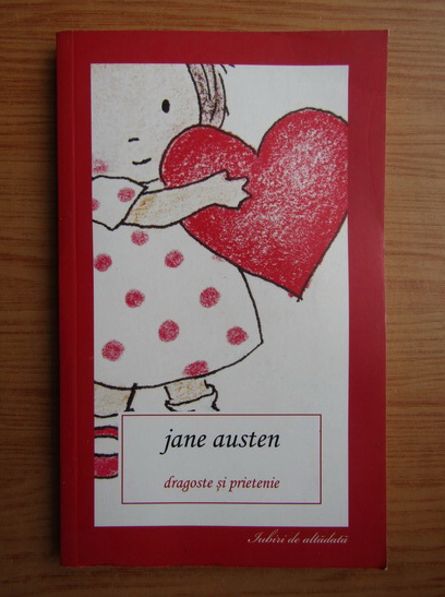 Anticariat: Jane Austen - Dragoste si prietenie