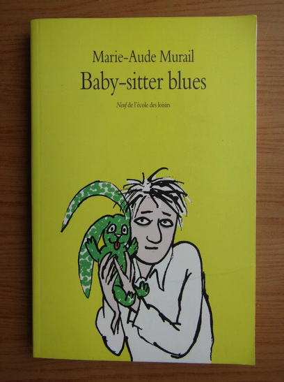 Anticariat: Marie-Aude Murail - Baby-sitter blues
