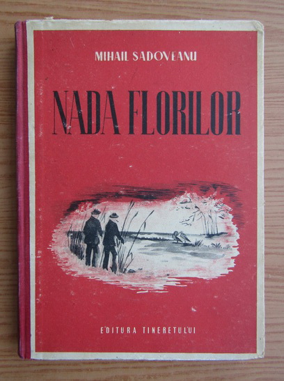 Anticariat: Mihail Sadoveanu - Nada florilor. Amintirile unui pescar cu undita
