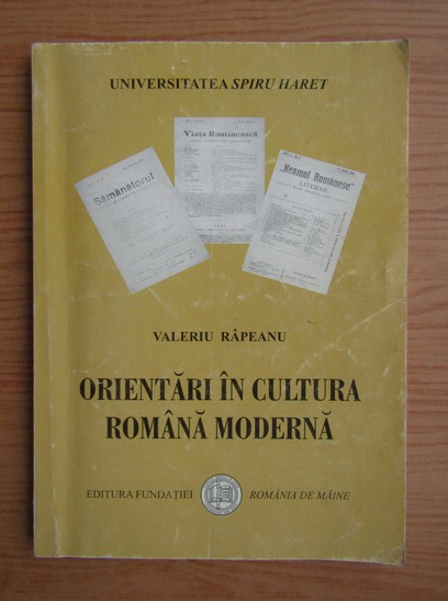 Anticariat: Valeriu Rapeanu - Orientari in cultura romana moderna