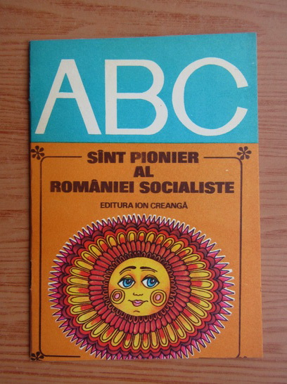 Anticariat: ABC. Sunt pionier al Romaniei socialiste