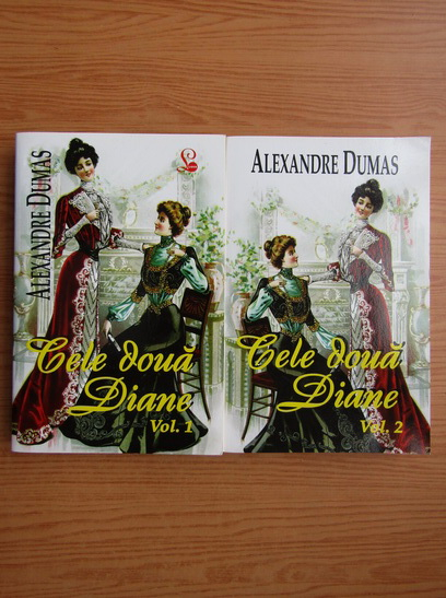 Anticariat: Alexandre Dumas - Cele doua Diane (2 volume)