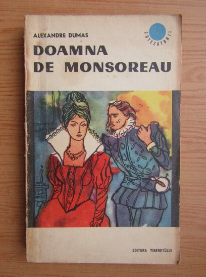 Anticariat: Alexandre Dumas - Doamna de Monsoreau (volumul 1)