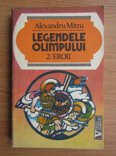 Anticariat: Alexandru Mitru - Legendele Olimpului (volumul 2)