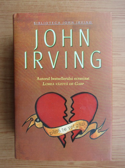 Anticariat: John Irving - Pana te voi gasi 