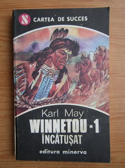 Anticariat: Karl May - Winnetou, volumul 1. Winnetou incatusat