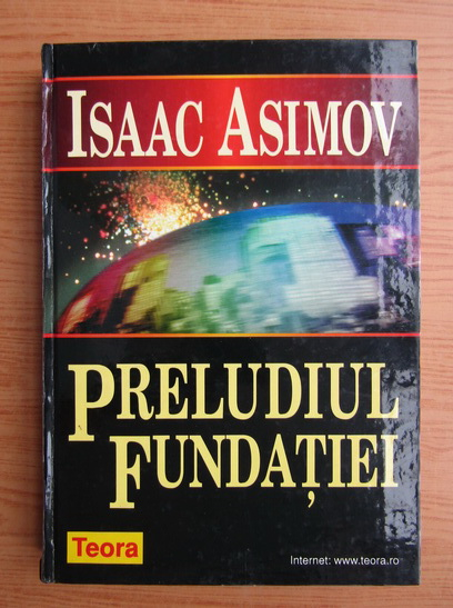 Anticariat: Isaac Asimov - Preludiul fundatiei