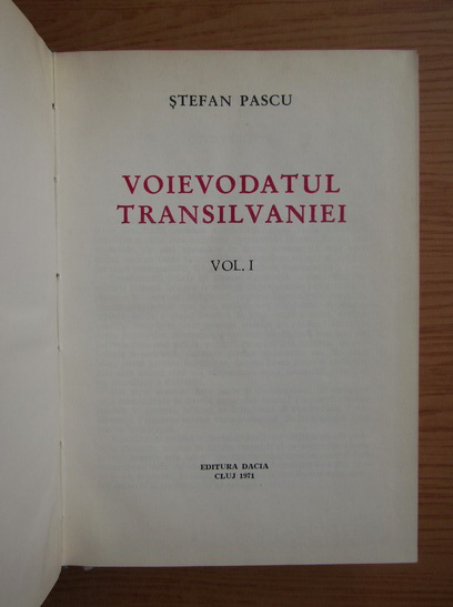 Stefan Pascu - Voievodatul Transilvaniei, volumul 1