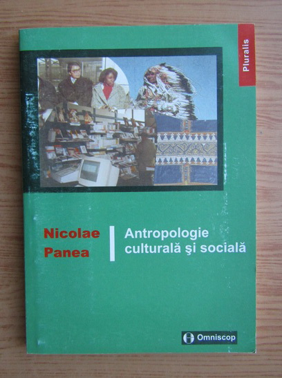 Anticariat: Nicolae Panea - Antropologie culturala si sociala