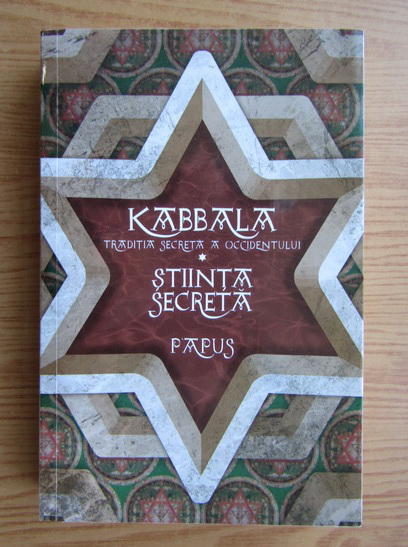 Anticariat: Papus - Kabbala. Traditia secreta a occidentului. Stiinta secreta