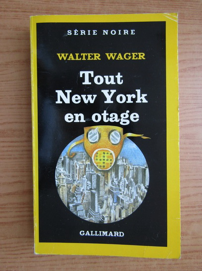 Anticariat: Walter Wager - Tout New York en otage