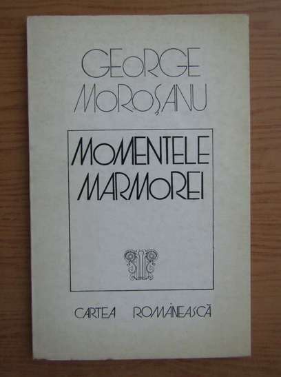 Anticariat: George Morosanu - Momentele memoriei