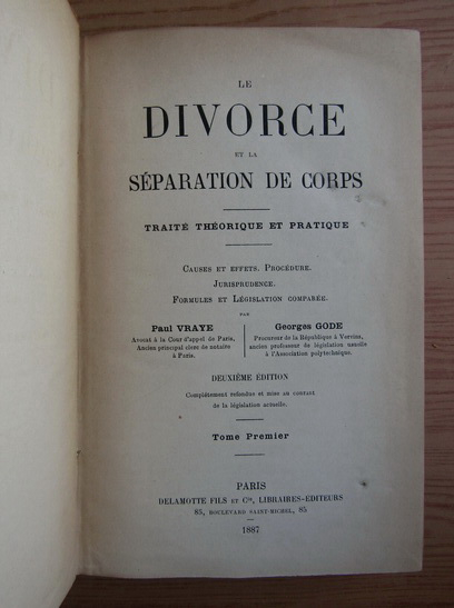 Paul Vraye, Georges Gode - Le divorce et la separation de corps. Traite theorique et pratique (2 volume, 1887)