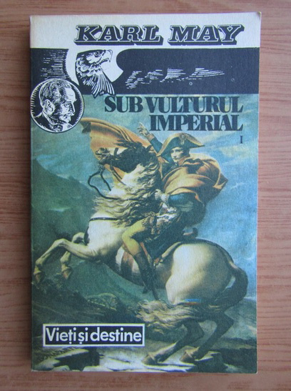 Anticariat: Karl May - Sub vulturul imperial (volumul 1)
