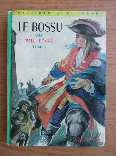Anticariat: Paul Feval - Le bossu, volumul 1. Le petit parisien