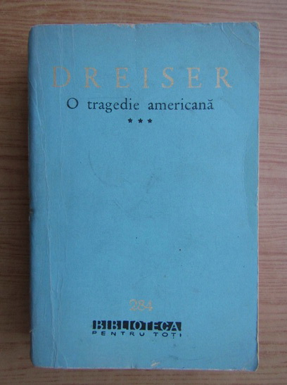 Anticariat: Theodore Dreiser - O tragedie americana (volumul 3)