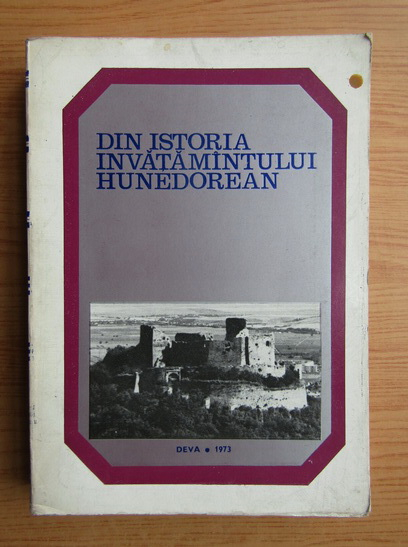 Anticariat: Cornel Stoica - Din istoria invatamantului hunedorean